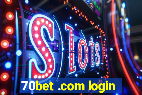 70bet .com login
